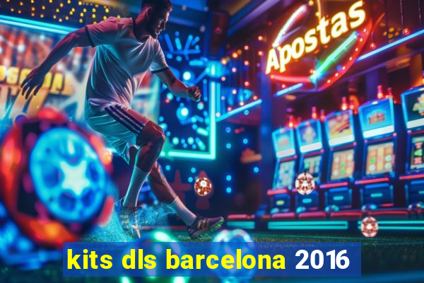 kits dls barcelona 2016